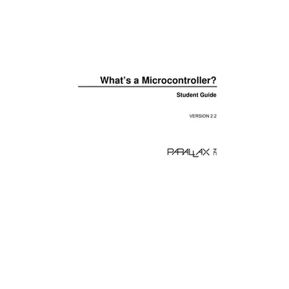 Pre-Owned What's a Microcontroller? Student Guide Version 2.2 (Unknown) 1928982026 9781928982029