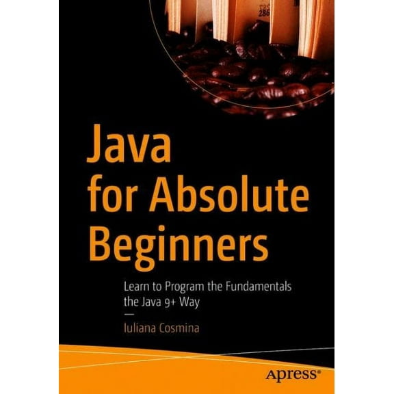 Java for Absolute Beginners