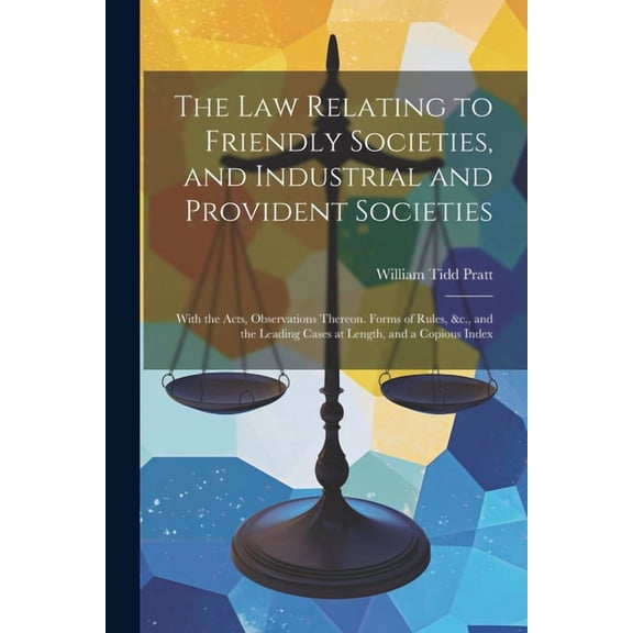 The Law Relating to Friendly Societies, and Industrial and Provident Societies (Paperback)