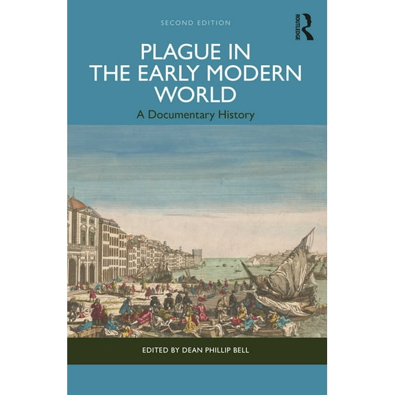 Plague in the Early Modern World: A Documentary History, (Paperback)