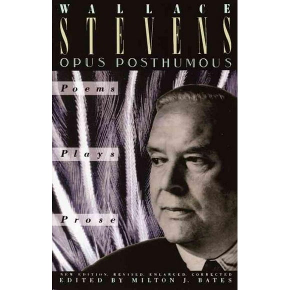 Opus Posthume, Wallace Stevens, Milton J. Bates Livre de Poche