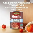 thumbnail image 3 of Hunt’s No Salt Added Crushed Tomatoes, Perfect for Chili & Soups, 28 oz. Can, 3 of 10