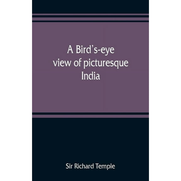 A bird's-eye view of picturesque India, (Paperback)