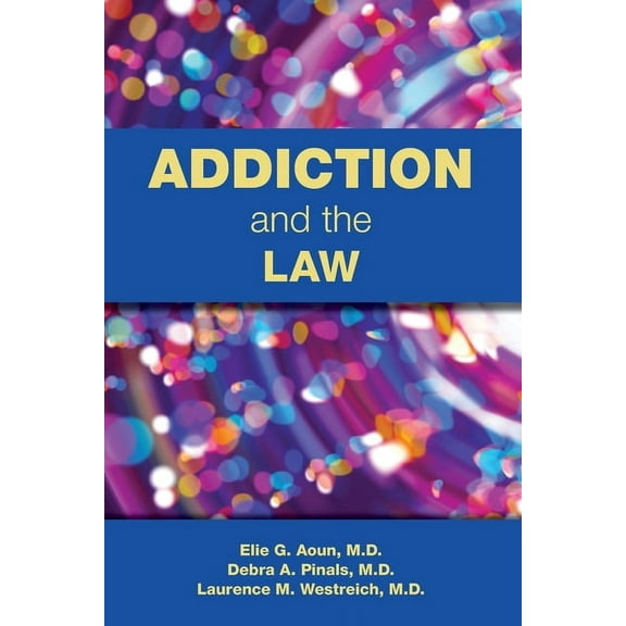 Addiction and the Law, (Paperback)