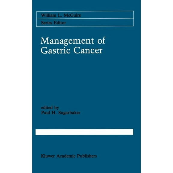 Cancer Treatment and Research Management of Gastric Cancer, Book 55, (Hardcover)