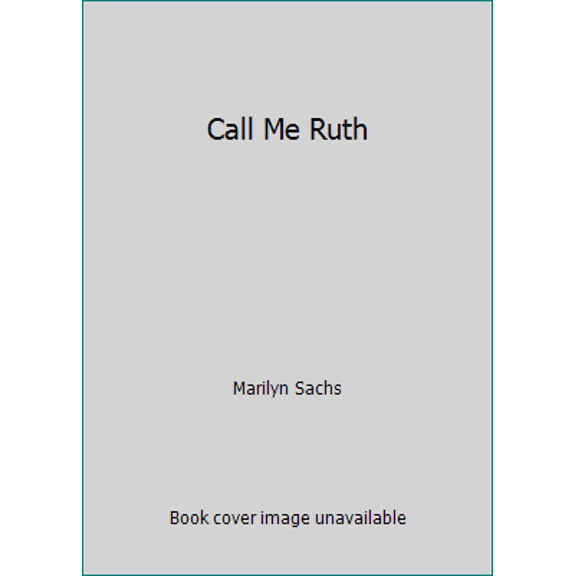 Pre-Owned Call Me Ruth (Hardcover) 0385176074 9780385176071