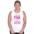 thumbnail image 4 of Breast Cancer I Wear Pink For My Mom Tank Top T Shirts Men Women Brisco Brands S, 4 of 6