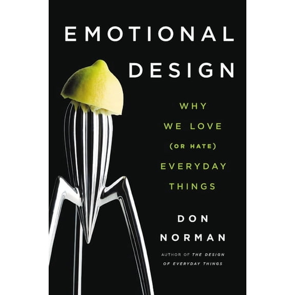 Emotional Design: Why We Love (or Hate) Everyday Things, (Paperback)