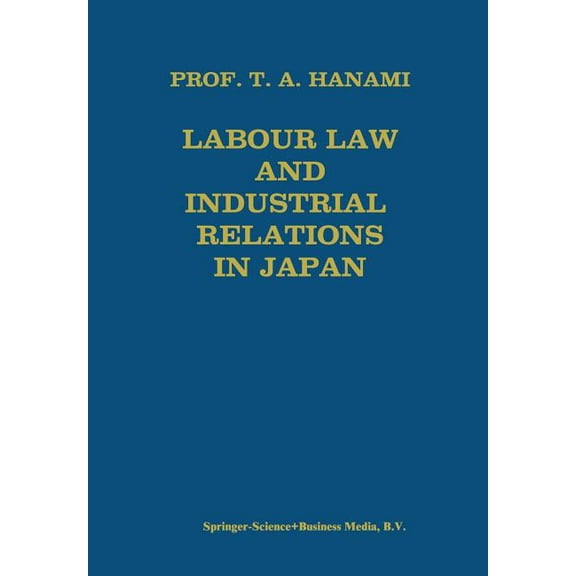 Labour Law and Industrial Relations in Japan, (Paperback)