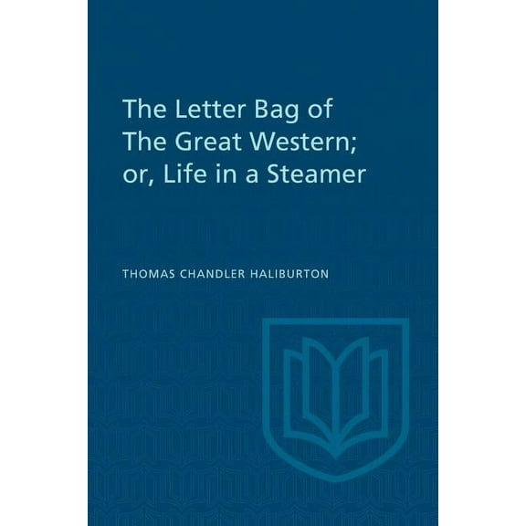 Heritage The Letter Bag of the Great Western;: Or, Life in a Steamer, (Paperback)
