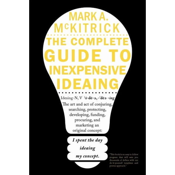 The complete guide to inexpensive Ideaing, (Paperback)