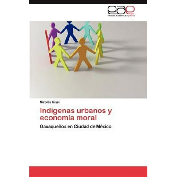 IndÃgenas urbanos y economÃa moral (Paperback)