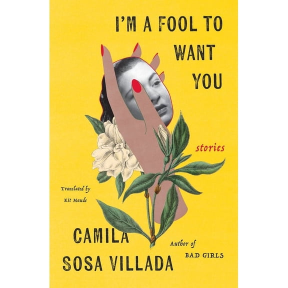 I'm a Fool to Want You: Stories, (Paperback)