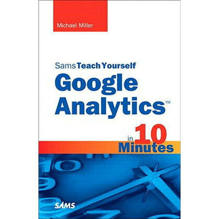 Sams Teach Yourself Google Analytics in 10 Minutes -