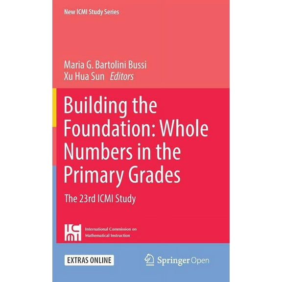 New ICMI Study Building the Foundation: Whole Numbers in the Primary Grades: The 23rd ICMI Study, (Hardcover)