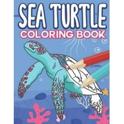 Sea Turtle Coloring Book: Big Sea Life Colouring Pages with Ocean Turtles for Kids All Ages, (Paperback)