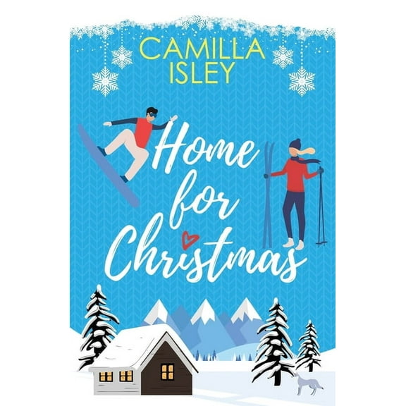Christmas Romantic Comedy Home for Christmas: An Enemies to Lovers, Winter Vacation Romantic Comedy, Book 3, (Paperback)