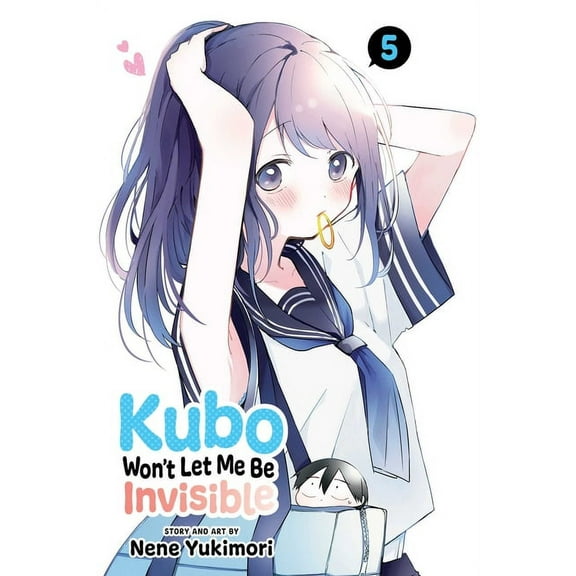 Kubo Won't Let Me Be Invisible Kubo Won't Let Me Be Invisible, Vol. 5, (Paperback)
