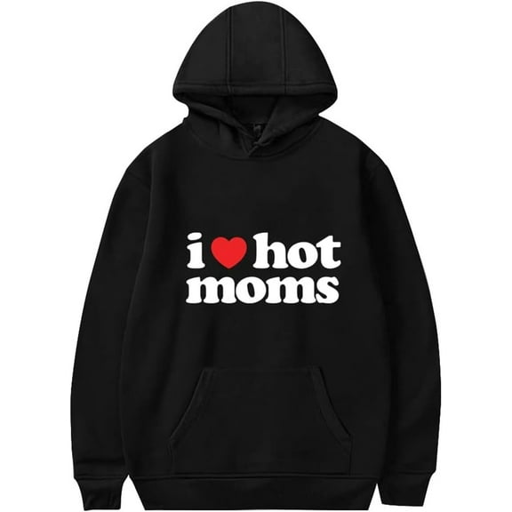 I Love Hot Hoodie Moms Women Men Pullover Sweatshirt Long Sleeve Fashion Tracksuit Hip Hop Pullover Hoodie Fashion Sweatshirt Tops