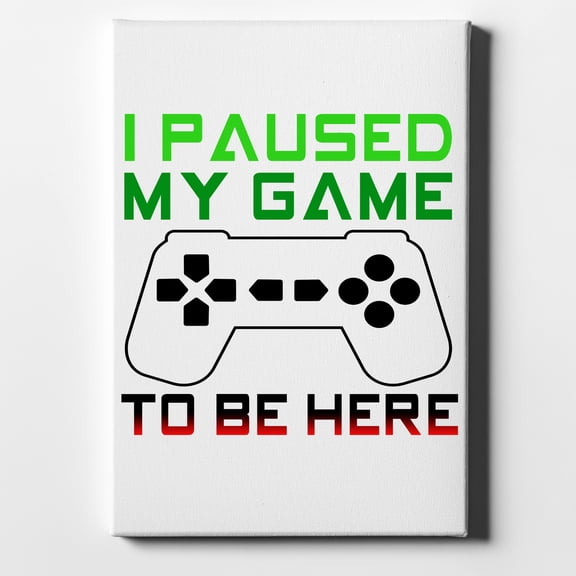 I Paused My Game to Be Here Gamer Video Games - 11" x 14" - Decorative Canvas Wall Art - White Edge - 5/8" Gallery Wrapped