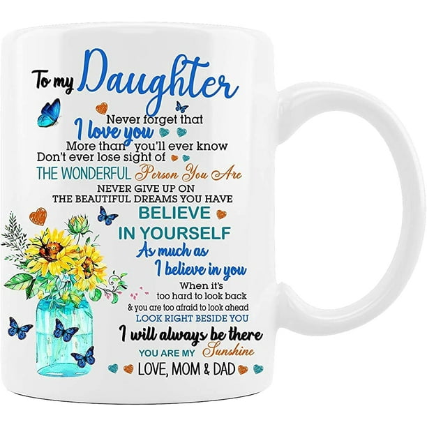 To My Daughter Beautiful Butterfly and Sunflower from Mom or Dad - Coffee  Mug Gifts for Daughter on Christmas, Mothers day, Fathers Day, Birthday,  Wedding, Graduation, Valentines (11oz) - Walmart.com