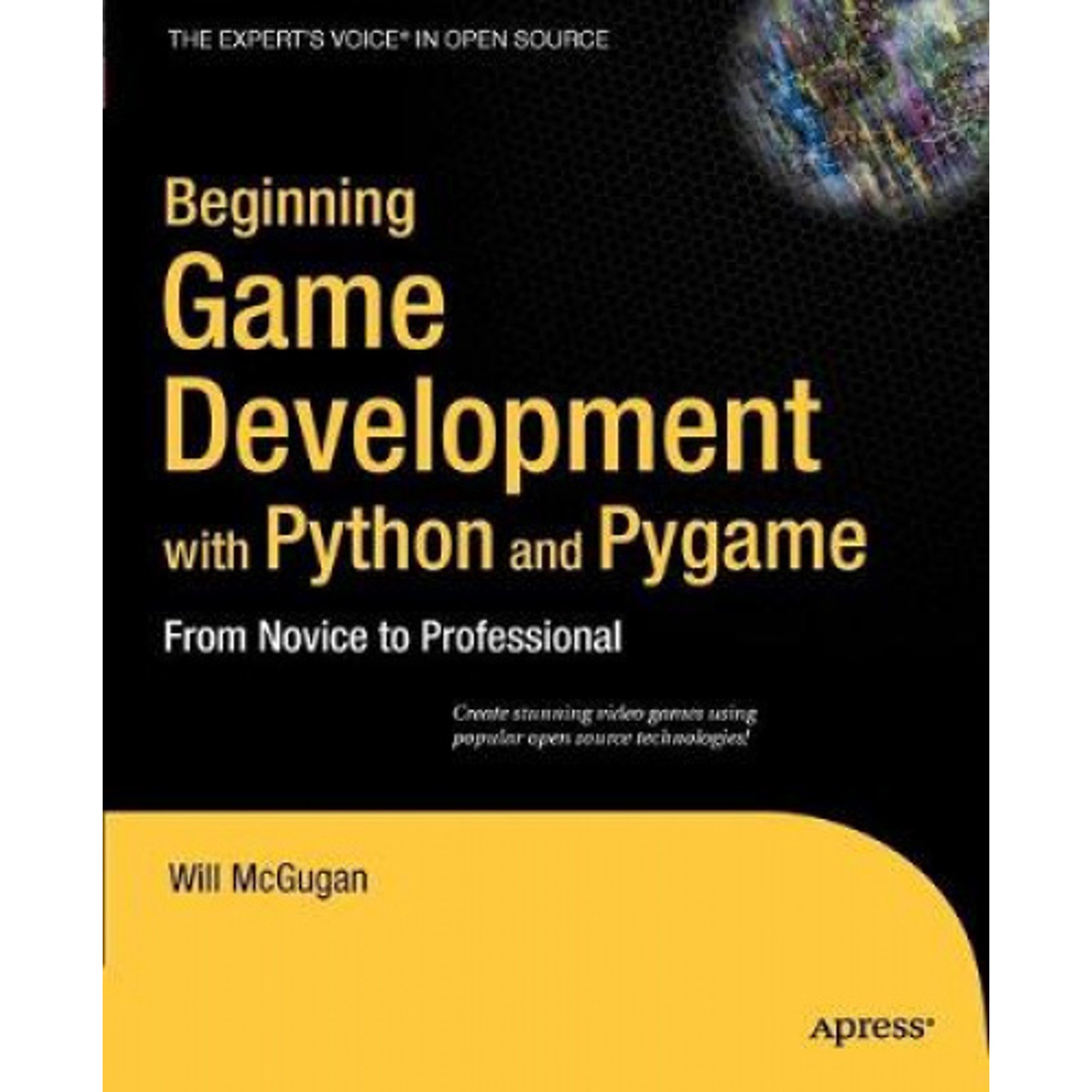 Beginning Game Development with Python and Pygame: From Novice to  Professional | Walmart Canada
