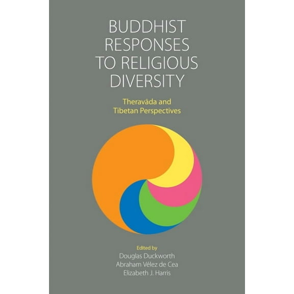 Buddhist Responses to Religious Diversity: Theravada and Tibetan Perspectives, (Paperback)