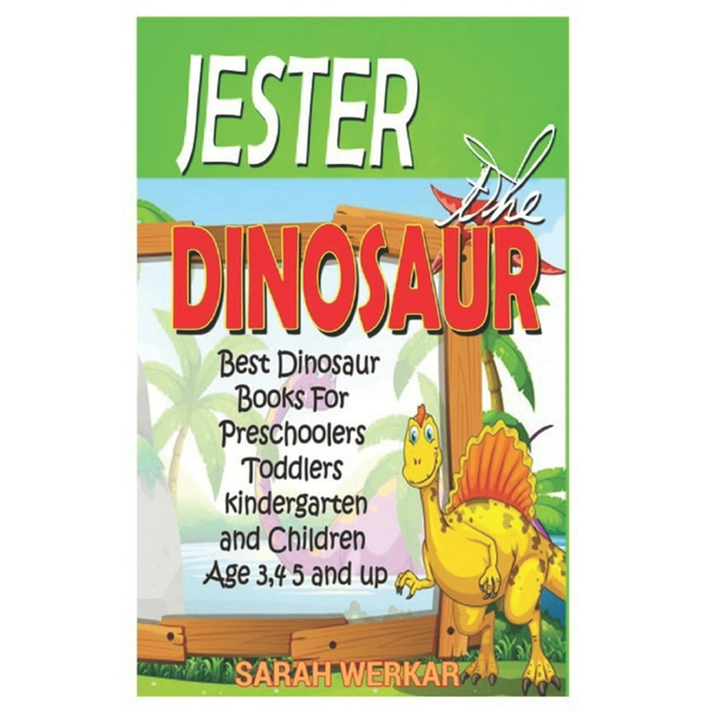 Jester the Dinosaur Best dinosaur Books for Preschoolers, Toddlers, kindergarten and Children