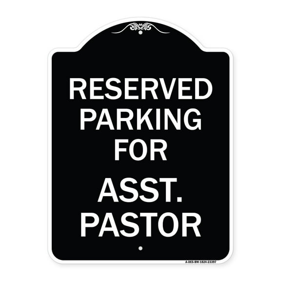 SignMission Designer Series Sign - Parking Reserved for Asst. Pastor | Black & White 18" x 24" Heavy-Gauge Aluminum Architectural Sign | Protect Your Business & Municipality | Made in