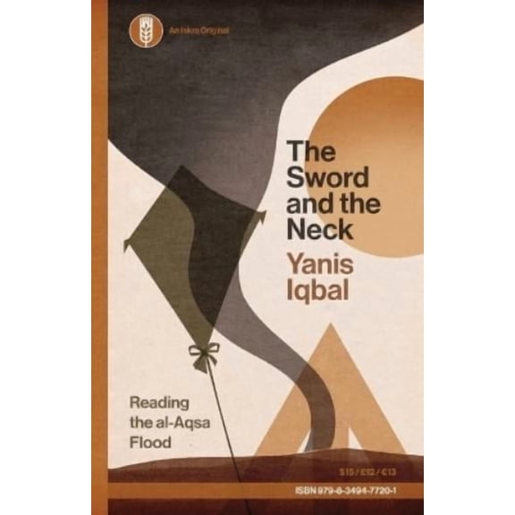Yanis Iqbal The Sword and the Neck (Paperback)