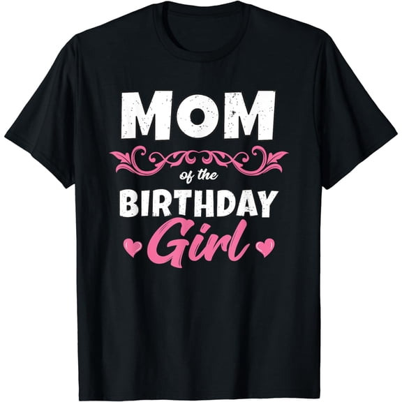 Mom of the Birthday Girl Shirt Mommy Women Birthday Party T-Shirt
