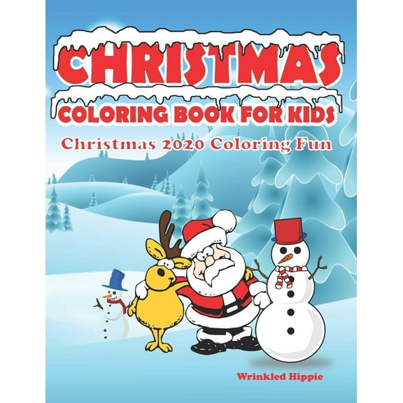 Christmas Coloring Book For Kids - Christmas 2020 Coloring Fun: Christmas Coloring Books for Kids & Toddlers. Cute Color, (Paperback)