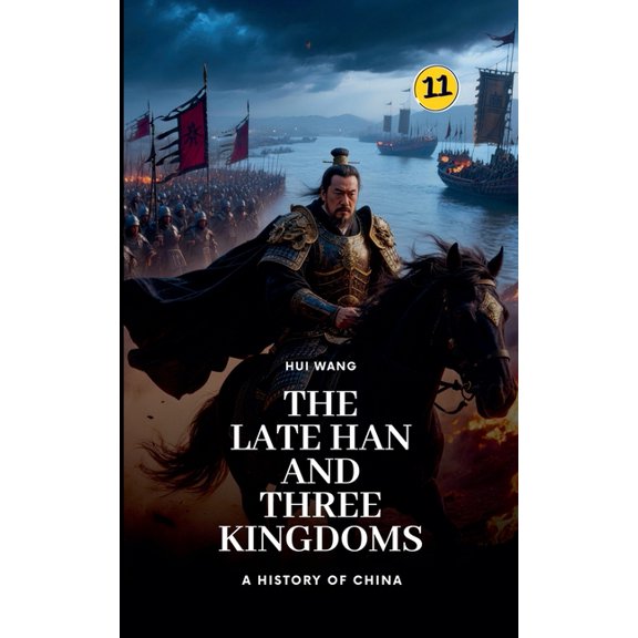 History of China The Late Han and Three Kingdoms: A History of China, Book 11, (Paperback)