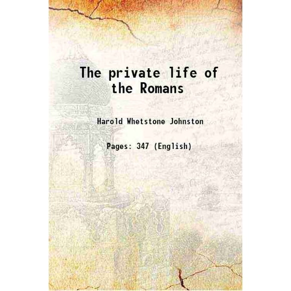 The private life of the Romans 1909 [Hardcover]