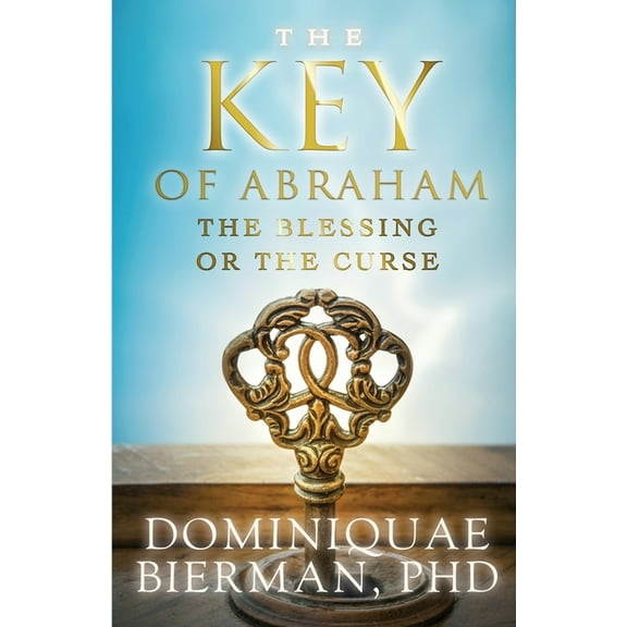 The Key of Abraham: The Blessing or the Curse?, (Paperback)