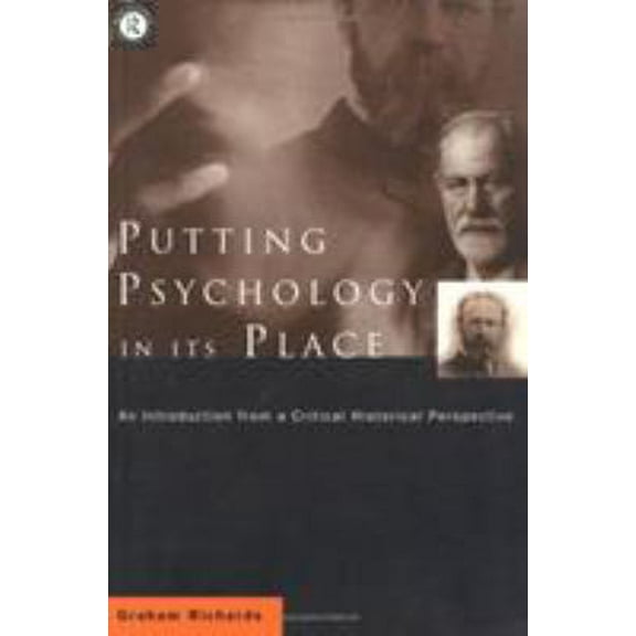 Pre-Owned Putting Psychology in Its Place, 3rd Edition: Critical Historical Perspectives (Paperback) 0415128633 9780415128636