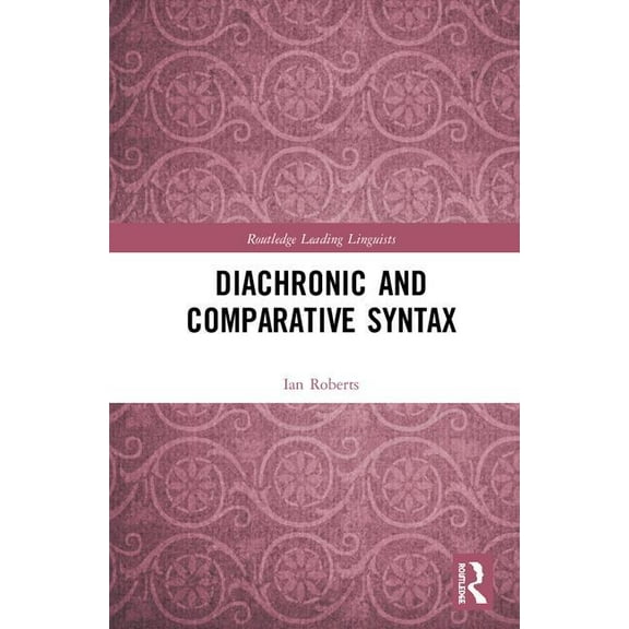 Routledge Leading Linguists Diachronic and Comparative Syntax, (Hardcover)