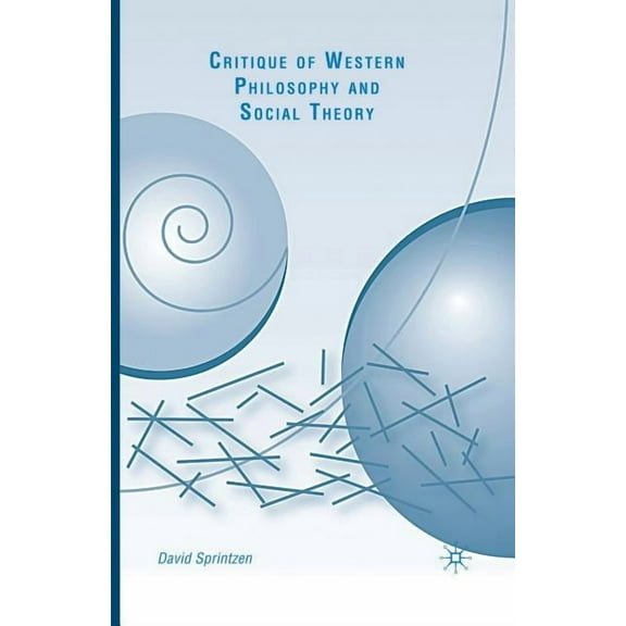 Critique of Western Philosophy and Social Theory, (Paperback)