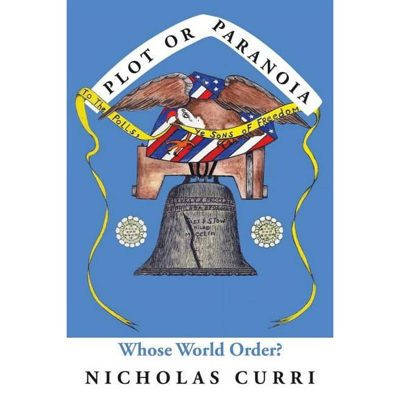 Plot or Paranoia: Whose World Order? (Paperback)