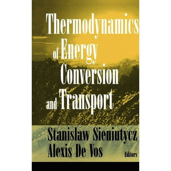 Thermodynamics of Energy Conversion and Transport, (Hardcover)
