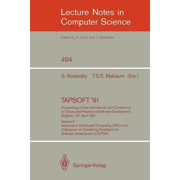 Lecture Notes in Computer Science Tapsoft '91: Proceedings of the International Joint Conference on Theory and Practice of Software Development, Brig, Book 494, (Paperback)