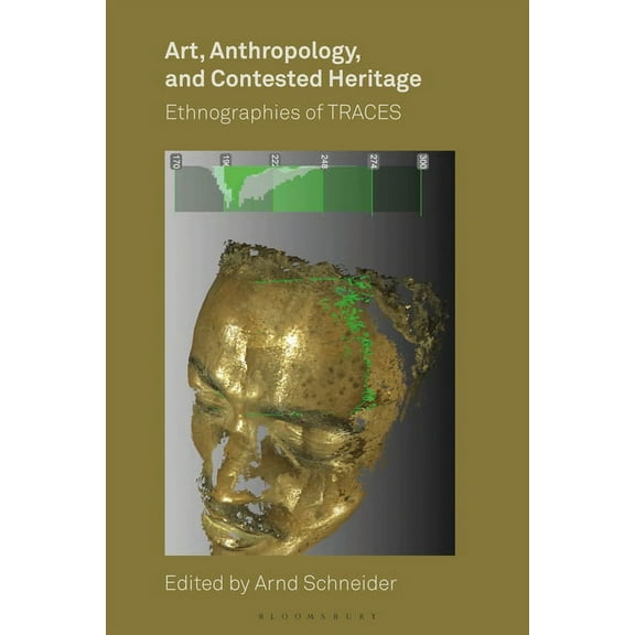 Art, Anthropology, and Contested Heritage: Ethnographies of Traces, (Paperback)