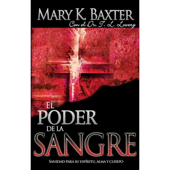 El Poder de la Sangre: Sanidad Para Su Espíritu, Alma Y Cuerpo, (Paperback)