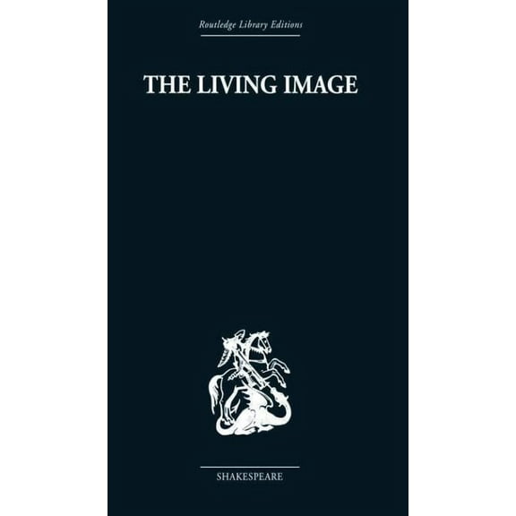 The Living Image: Shakespearean Essays, (Paperback)