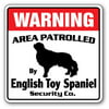 ENGLISH TOY SPANIEL Security Sign Area Patrolled guard gag funny lover owner vet