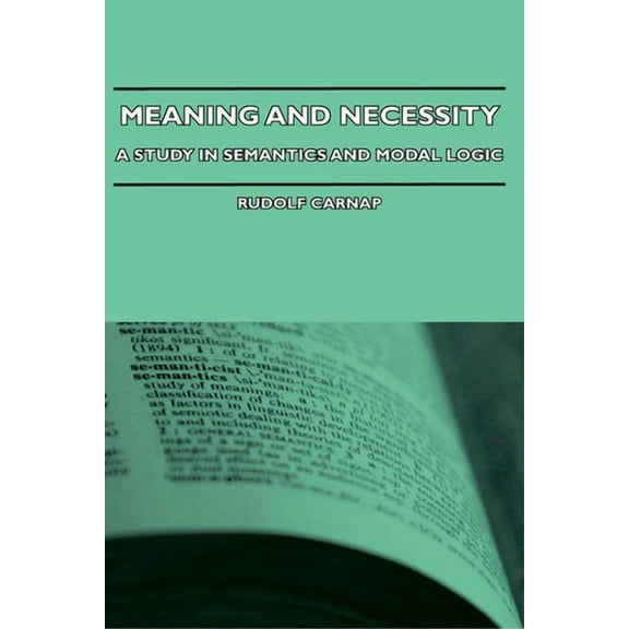 Meaning and Necessity - A Study in Semantics and Modal Logic, (Paperback)