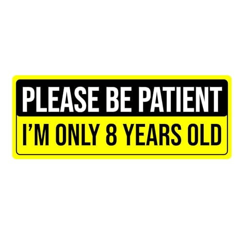 Magnet Me Up Please Be Patient I'm Only 8 Years Old- Funny Bumper Magnet, 3"x8"