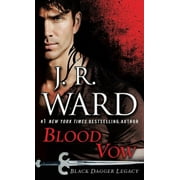 Blood Vow: Black Dagger Legacy -- J. R. Ward