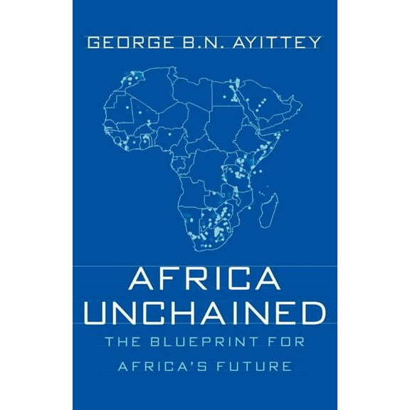 Africa Unchained: The Blueprint for Africa's Future, (Paperback)