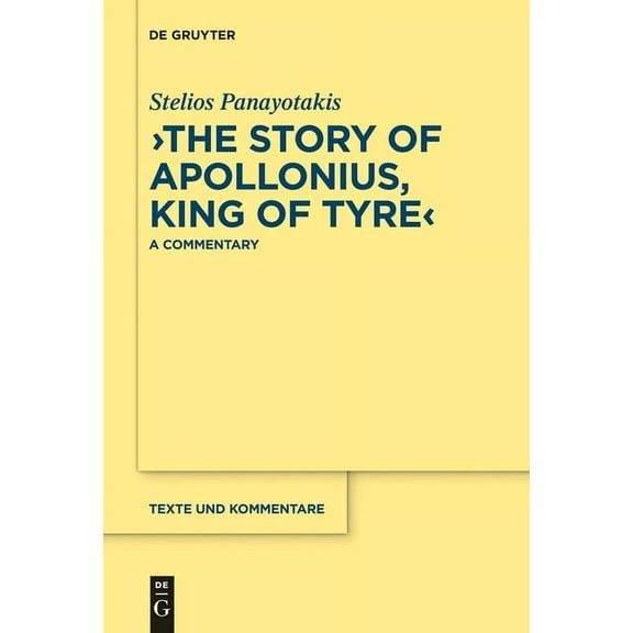 Texte Und Kommentare The Story of Apollonius, King of Tyre: A Commentary, Book 38, (Hardcover)